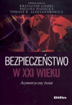 Bezpieczeństwo w XXI wieku. Asymetryczny świat