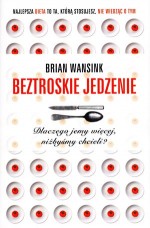 Beztroskie jedzenie. Dlaczego jemy więcej, niżbyśmy chcieli?