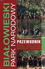 Białowieski Park Narodowy. Przewodnik