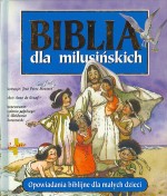 Biblia dla milusińskich. Opowiadania biblijne dla małych dzieci