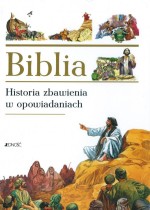 Biblia. Historia zbawienia w opowiadaniach