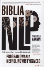 Biblia NLP. 210 wzorców, metod i strategii programowania neurolingwistycznego