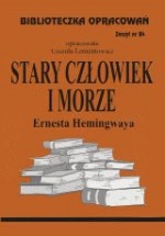 Biblioteczka opracowań zeszyt nr 84 - Stary Człowiek i morze