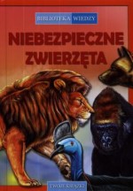 Biblioteka wiedzy. Niebezpieczne zwierzęta