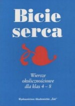 Bicie serca. Wiersze okolicznościowe dla klas 4-8