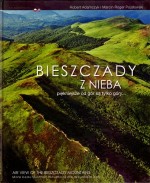 Bieszczady z nieba. Piękniejsze od gór są tylko góry...