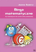 Bingo matematyczne. Gry matematyczne dla uczniów szkoły podstawowej