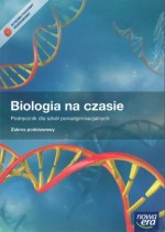 Biologia na czasie. Szkoła ponadgimnazjalna. Podręcznik. Zakres podstawowy