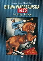 Bitwa warszawska 1920. O Polskę i Europę