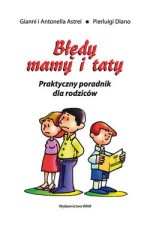 Błędy mamy i taty. Praktyczny poradnik dla rodziców