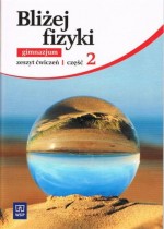 Bliżej fizyki. Gimnazjum, klasa 2. Fizyka. Zeszyt ćwiczeń