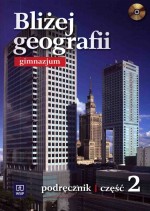 Bliżej geografii. Gimnazjum, część 2. Geografia. Podręcznik