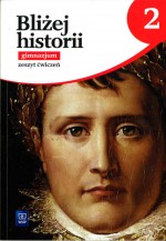 Blizej historii. Klasa 2, Gimnazjum. Historia. Zeszyt ćwiczeń