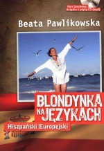 Blondynka na językach. Hiszpański Europejski (+CD)