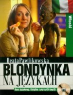 Blondynka na językach. Włoski. Kurs językowy. Książka z płytą CD(mp3)