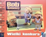 Bob Budowniczy. Wielki konkurs