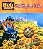 Bob Budowniczy. Wielki plan Boba