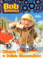 Bob Budowniczy. Witajcie w Dolinie Słoneczników