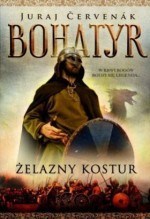 Bohatyr. Tom 1. Żelazny kostur