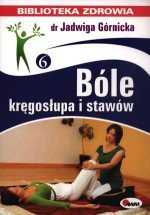 Bóle kręgosłupa i stawów. Biblioteka zdrowia