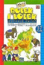 Bolek i Lolek poznają świat- Azja. 6-9 lat