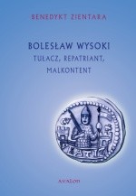 Bolesław Wysoki. Tułacz, repatriant, malkontent