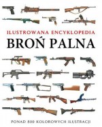 Broń palna. Ilustrowana encyklopedia