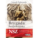 Brygada Świętokrzyska. NSZ w fotografiach i dokumentach