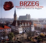 Brzeg. Miasto z kotwicami w herbie / Stadt mit Ankern im Wappen