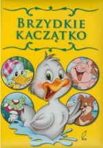 Brzydkie kaczątko. Bajkowa seria