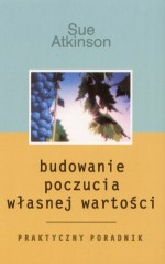 Budowanie poczucia własnej wartości