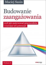 Budowanie zaangażowania czyli jak motywować pracowników i rozwijać ich potencjał