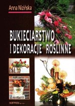 BUKIECIARSTWO I DEKORACJE ROŚLINNE