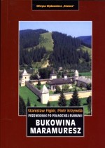 Bukowina. Maramuresz. Przewodnik po północnej Rumunii