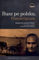 Busz po polsku. Dzieła wybrane Ryszarda Kapuścińskiego. Tom 3