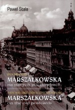 Była taka ulica. Marszałkowska na starych pocztówkach/There Was Once Such A Street In Warsaw. Marsza