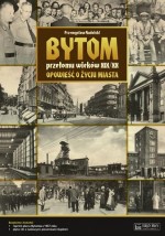 Bytom przełomu wieków XIX/XX (+plan miasta, +DVD)