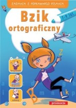 Bzik ortograficzny. Zadania z poprawnego pisania (7-9 lat)