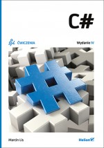 C# Ćwiczenia. Wydanie 4