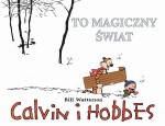 Calvin i Hobbes 9. To magiczny świat