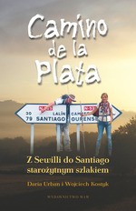 Camino de la Plata. Z Sewilli do Santiago starożytnym szlakiem