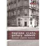 Ceglane ciało, gorący oddech. Warszawa Leopolda Tyrmana