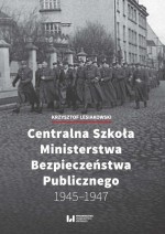 Centralna Szkoła Ministerstwa Bezpieczeństwa Publicznego 1945-1947