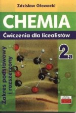 Chemia. Liceum, część 2A. Ćwiczenia. Zakres podstawowy i rozszerzony