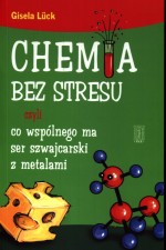 Chemia bez stresu, czyli co wspólnego ma ser szwajcarski z metalami