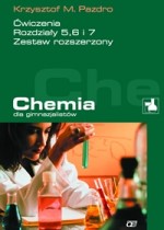 Chemia dla gimnazjalistów. Gimnazjum. Rozdziały 5, 6, 7. Ćwiczenia. Zestaw rozszerzony