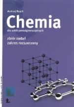 Chemia dla szkół ponadgimnazjalnych. Zbiór zadań. Zakres rozszerzony.