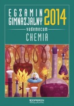 Chemia. Egzamin gimnazjalny 2014. Vademecum