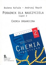 Chemia organiczna. Gimnazjum, część 2. Poradnik dla nauczyciela