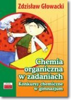 Chemia organiczna w zadaniach. Konkursy chemiczne dla gimnazjum